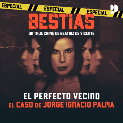 episode ESPECIAL El perfecto vecino: El caso de Jorge Ignacio Palma artwork