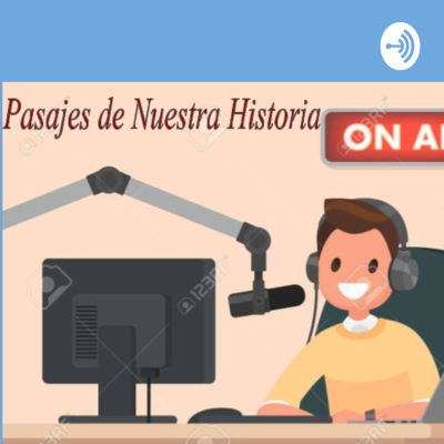 Pasajes de Nuestra Historia episodio 01