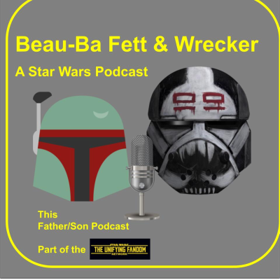 episode SPECIAL SNEAK PEAK Beau-Ba Fett & Wrecker: A Star Wars podcast, father-son podcast artwork