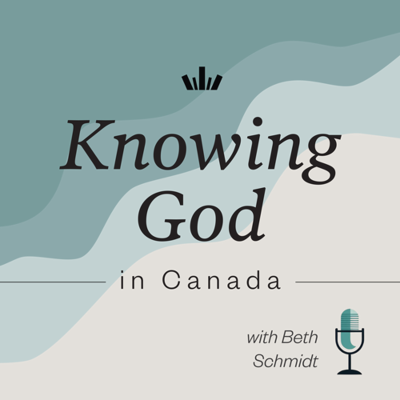 episode Knowing God in Canada Ep 1 artwork