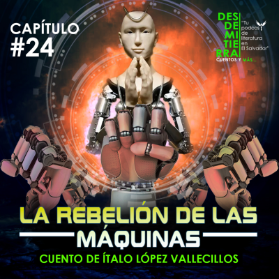 episode #24 "La Rebelión de las máquinas" de Ítalo López Vallecillos artwork