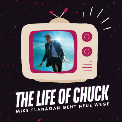 episode The Life of Chuck | Kann Mike Flanagan Gänsehaut ohne Horror? artwork