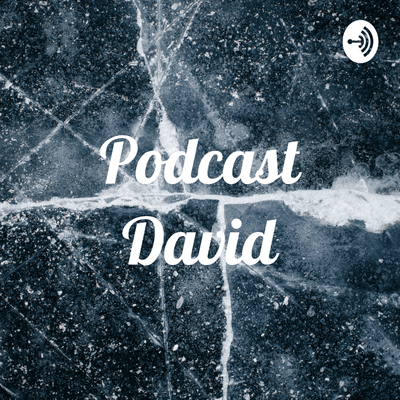 Podcast David