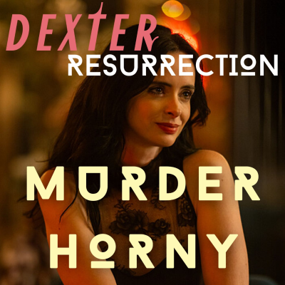 episode Murder Horny | Dexter Resurrection artwork