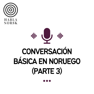 episode Conversación Básica En Noruego - Parte 3 artwork