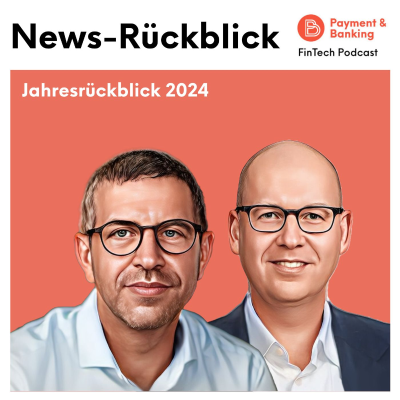 episode #505: Jahresrückblick 2024: Fintech-Highlights und Herausforderungen artwork