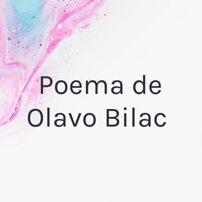 episode Poema de Olavo Bilac artwork
