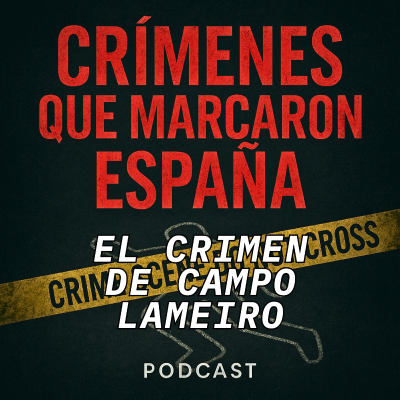 episode El crimen de Campo Lameiro. El caso que estremeció a Galicia artwork