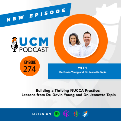 episode UCM 274: Building a Thriving NUCCA Practice: Lessons from Dr. Devin Young and Dr. Jeanette Tapia artwork