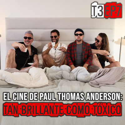 episode El Cine de Paul Thomas Anderson: Tan Brillante Como Tóxico artwork