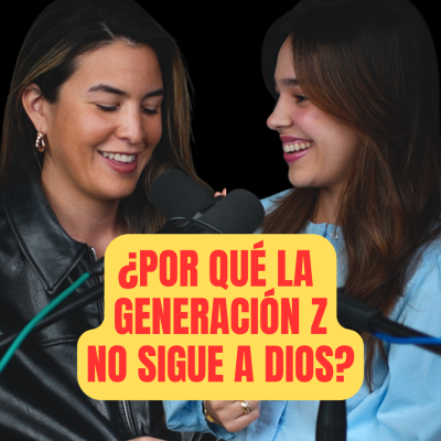 episode ¿Por qué la Generación Z no se acerca a Dios? artwork