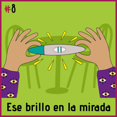 episode Cosas que pasan en Tinansucá. Capítulo 8. Ese brillo en la mirada artwork