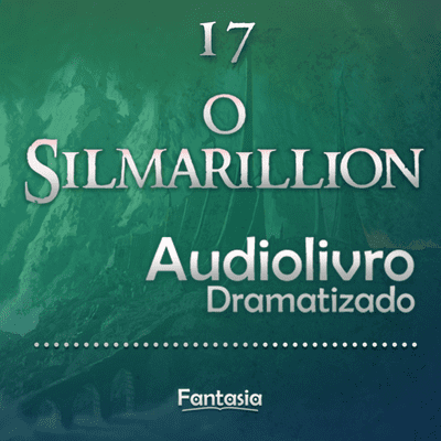 episode 🎧 O Silmarillion 17 - De Beren e Lúthien 3/3 (Áudio Drama) © artwork