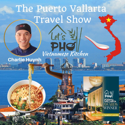 episode Let's Pho PV Vietnamese Kitchen in Puerto Vallarta Mexico artwork