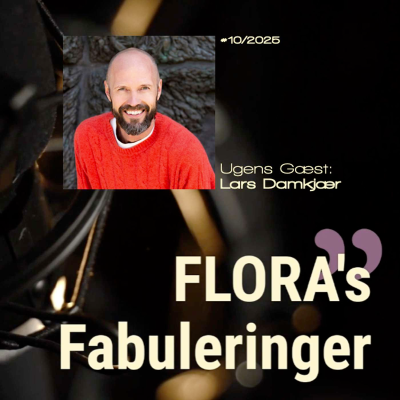 episode FLORA's Fabulering med Lars Damkjær - berigende samtaler med mennesker med noget på hjerte. artwork