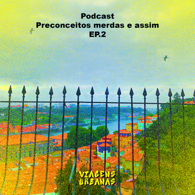 episode Preconceitos merdas e assim (ep.2) artwork