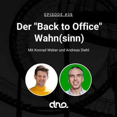 episode #38 - Der "Back to Office" Wahn(sinn) mit Konrad Weber artwork