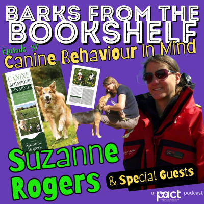 episode #97 Suzanne Rogers (and Special Guests) - Canine Behaviour In Mind: Applying Behavioural Science to Our Lives with Dogs artwork