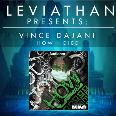 episode Leviathan Presents | How I Died by Vince Dajani artwork