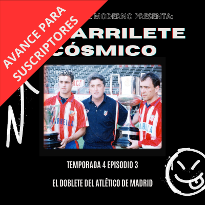 episode (AVANCE PARA SUSCRIPTORES) 4X03 - El Doblete del Atlético de Madrid - Episodio exclusivo para mecenas artwork