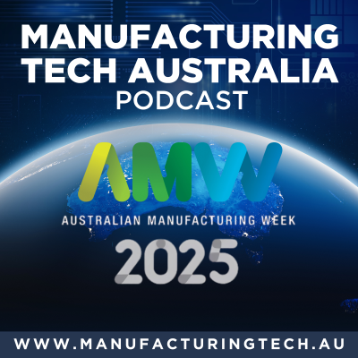 episode 57. Australian Manufacturing Week 2025, Part 2: Digital Design, 3D Printing & Smart Software on Show artwork