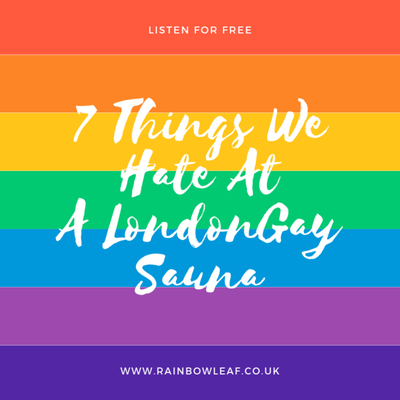 episode 7 Things Gay Men Hate at a London Gay Sauna artwork
