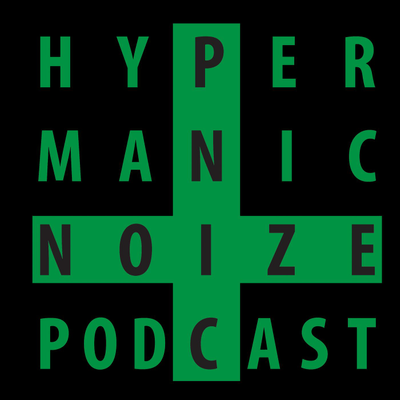 Hyper Manic Noize Podcast with Hayden Douglas