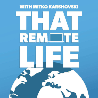 That Remote Life | Interviews with Digital Nomads and Location Independent Entrepreneurs