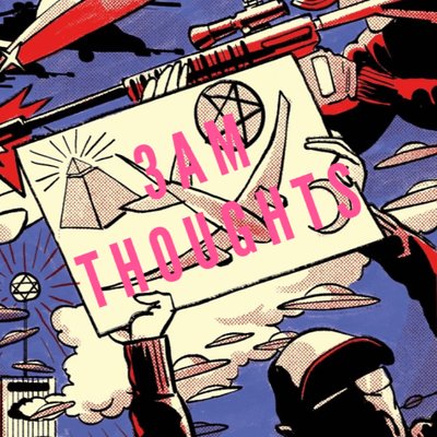 episode 3AM Thoughts Episode 5 (Conspiracy Theories Edition ) artwork