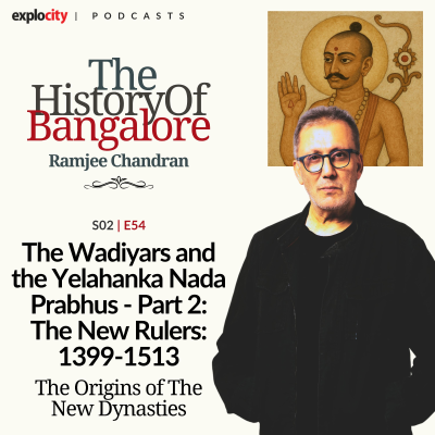 episode The Wadiyars and the Yelahanka Nada Prabhus - Part 2: The New Rulers (1399-1513 AD) artwork