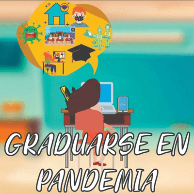 GRADUARSE EN PANDEMIA