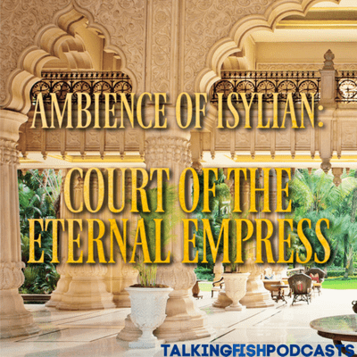 episode BONUS: Ambience of Isylian- Court of the Eternal Empress artwork