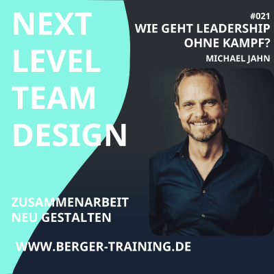 episode #21 Wie gelingt Leadership ohne Kampf (Michael Jahn) artwork