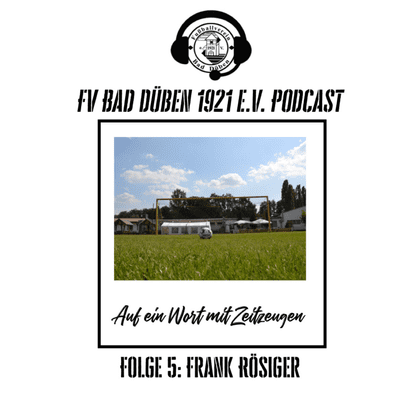 episode Folge 5 - Auf ein Wort mit dem letzten Präsi Frank artwork