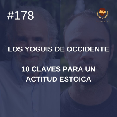 episode #178: 10 claves para una actitud estoica, con Ramiro Calle (Los Yoguis de Occidente) artwork