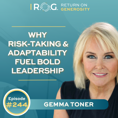 episode 244. Why Risk-Taking and Adaptability Fuel Bold Leadership with Gemma Toner artwork