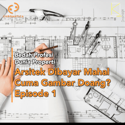 episode [Bedah Profesi Dunia Properti] Arsitek di bayar mahal cuma gambar doang? Episode 1 artwork