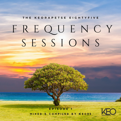 episode KEORAPETSE EIGHTYFIVE FREQUENCY SESSIONS EPISODE 1 artwork