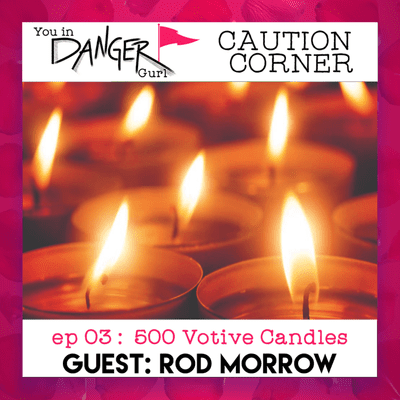 episode Caution Corner 003: 500 Votive Candles artwork