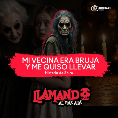 episode Mi vecina era bruja y me quiso llevar | Llamando al más allá artwork