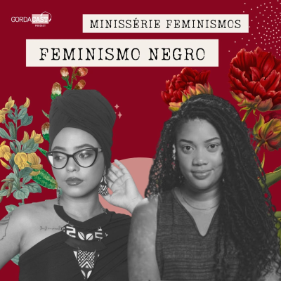 episode Episódio Feminismo Negro | Minissérie ‘Feminismos: da autopercepção à elaboração coletiva’ artwork