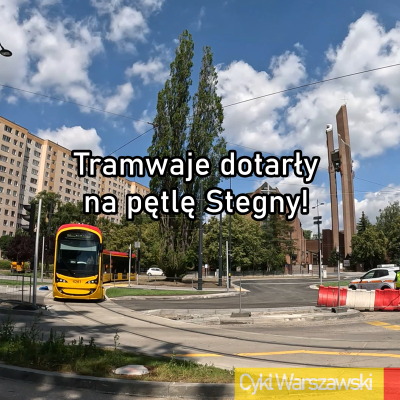 episode Tramwaje dotarły na pętlę Stegny! artwork