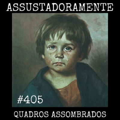 episode #405 QUADROS ASSOMBRADOS e outros relatos de terror artwork