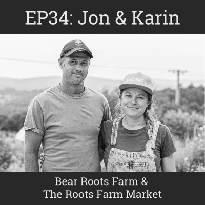 episode Long Island Landscaper to 20 Acres of Vegetables with Jon & Karin of Bear Roots Farm: EP34 artwork