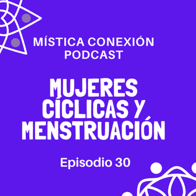 episode Ep. 30: Mujeres Cíclicas y menstruación artwork