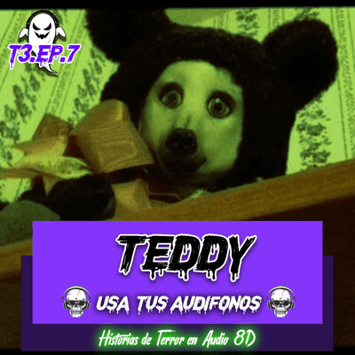 episode TEDDY - HISTORIA REAL DE TERROR EN 8D 💀🎧 artwork