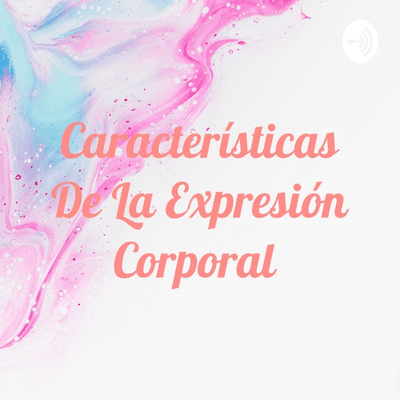 Características De La Expresión Corporal