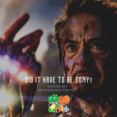 episode 003 - Did it have to be TONY? | Avengers: Endgame artwork