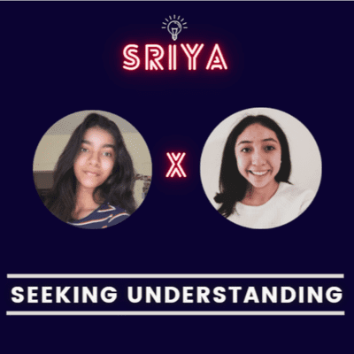 episode Seeking Understanding ft. Sofi | SRIYA Podcast Ep.1 artwork