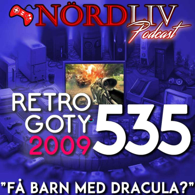 episode RETRO GOTY 2009 - "Få barn med Dracula?" | Nördliv Avsnitt 535 artwork